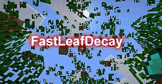FastLeafDecay.png FastLeafDecay.png